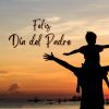 feliz dia del padre para whatsapp